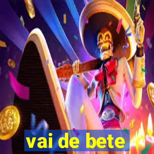 vai de bete